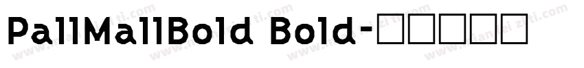 PallMallBold Bold字体转换